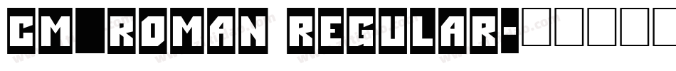 CM_Roman Regular字体转换